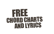     FREE
CHORD CHARTS 
        AND LYRICS